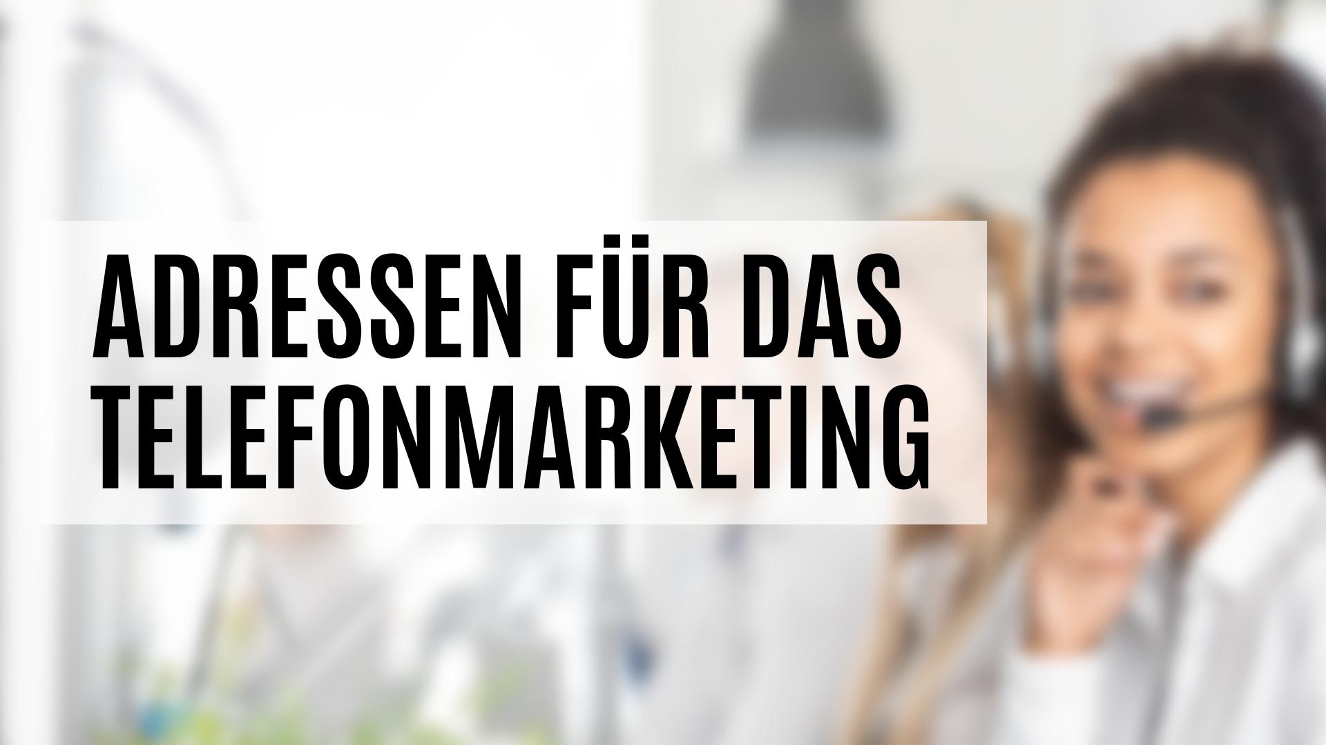 Adressen für das Telefonmarketing - eine Übersicht