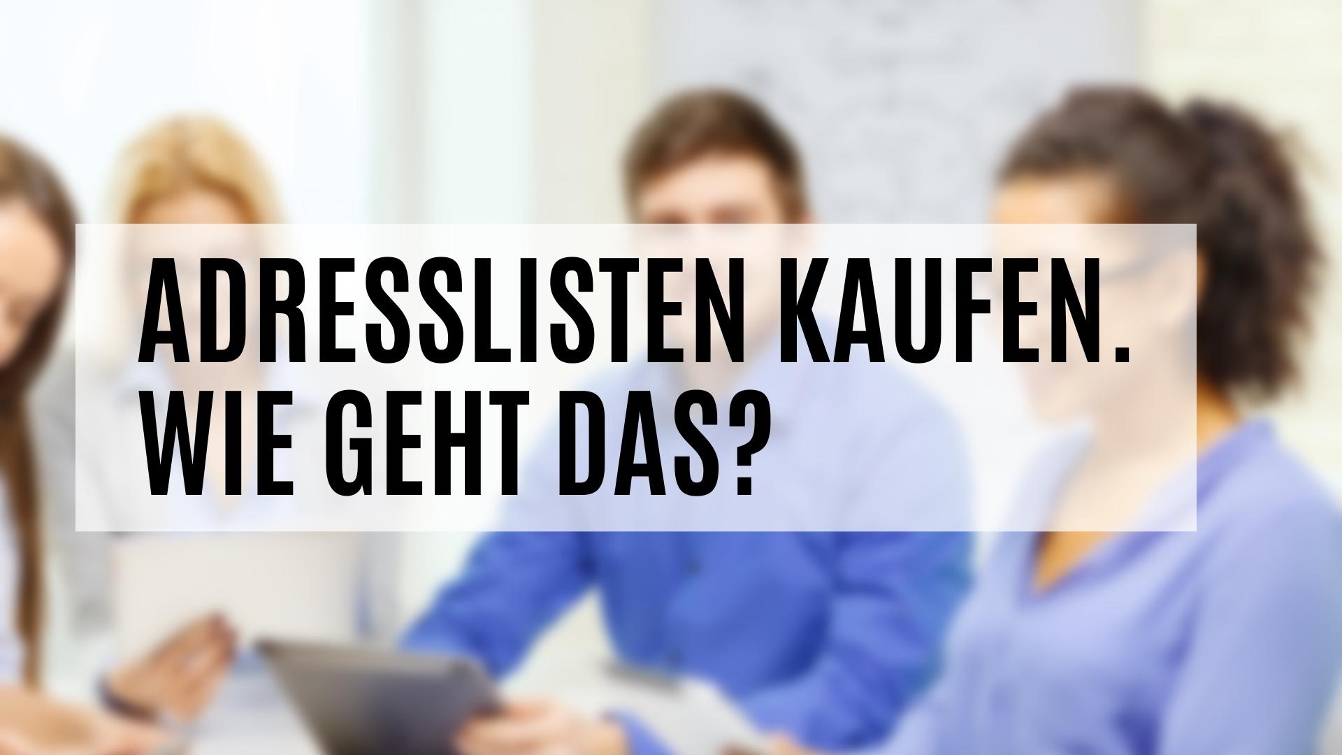 Adresslisten kaufen. Wie geht das?
