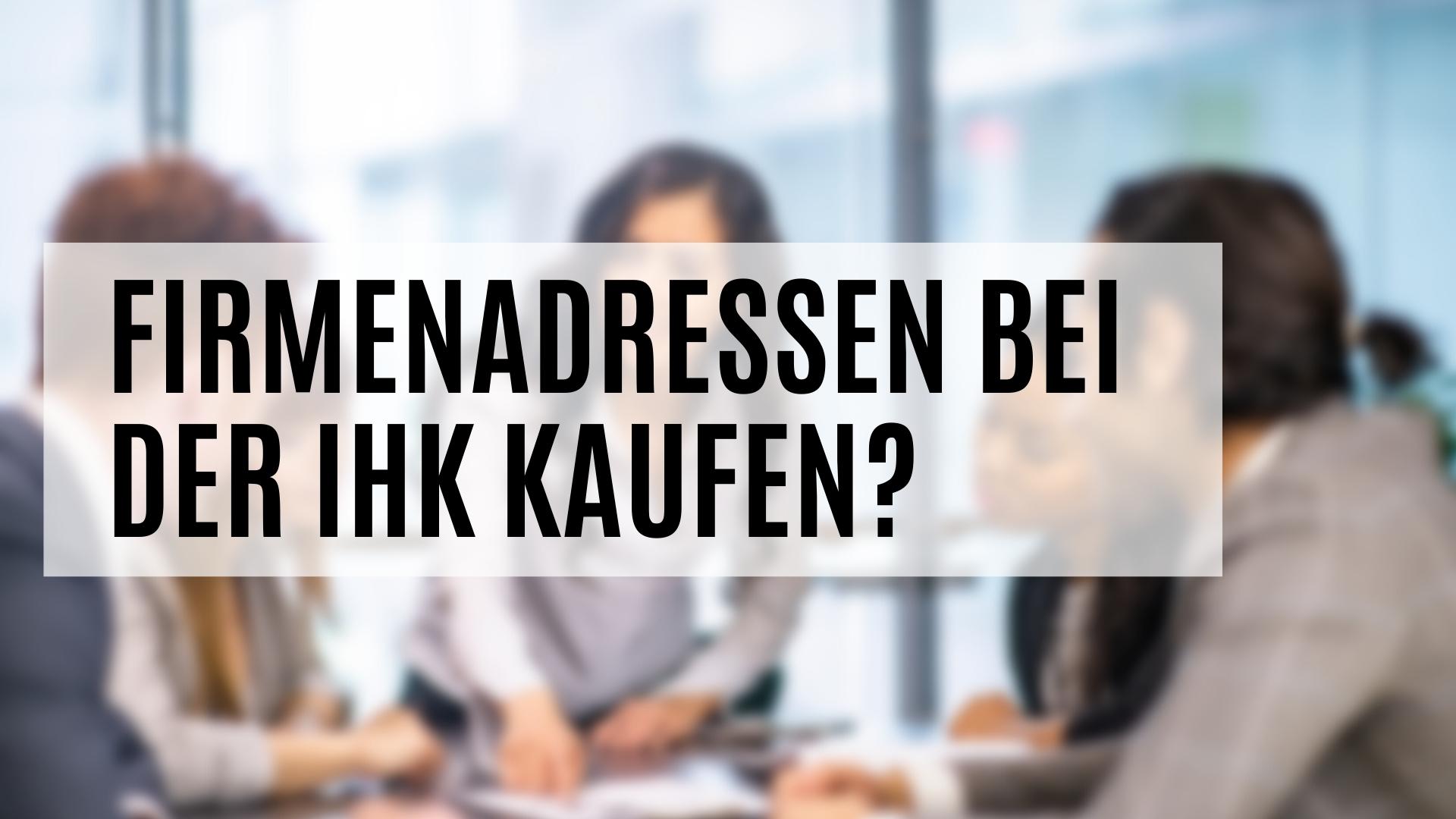 Die Firmenadressen IHK kaufen?