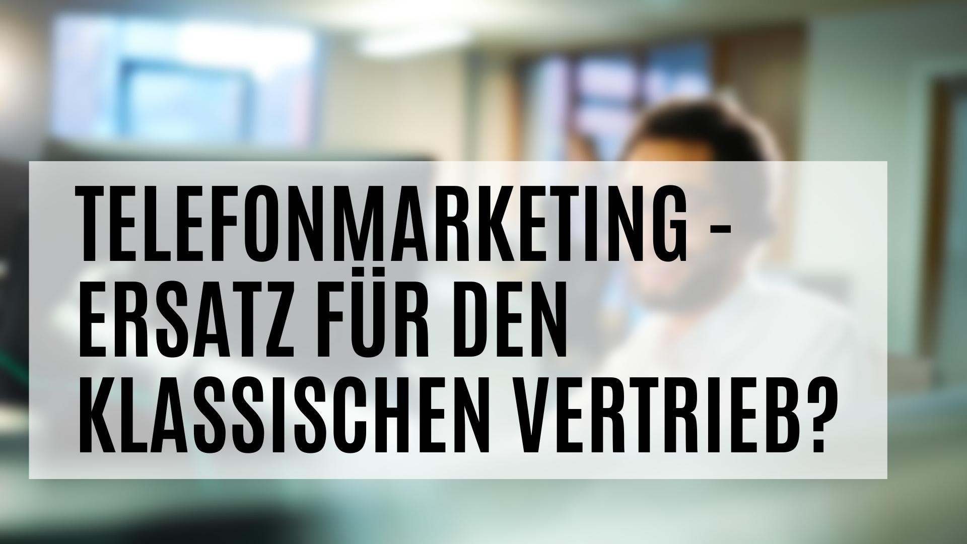 Telefonmarketing als Ergänzung im Vertrieb