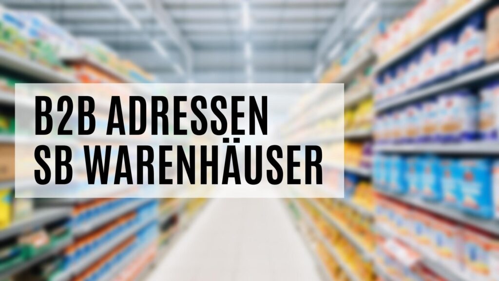Die B2B Adressen SB Warenhäuser im Detail
