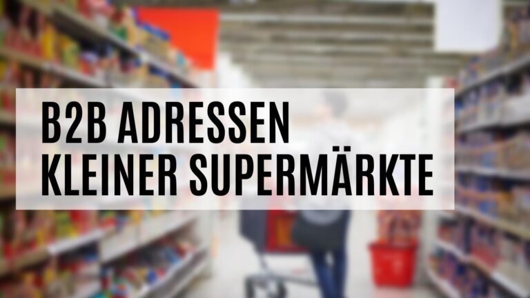 Die B2B Adressen kleiner Supermärkte im Detail