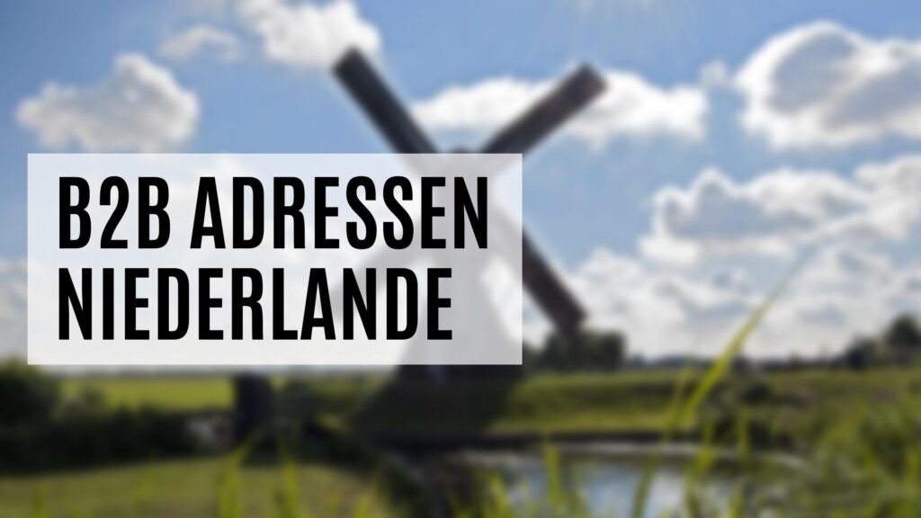 Die B2B Adressen Niederlande mit vielen Zusatzdaten