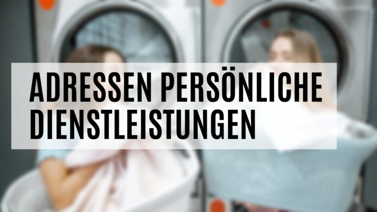 Die Adressen persönliche Dienstleistungen enthalten Wäschereien, Bestatter oder Steuerberater