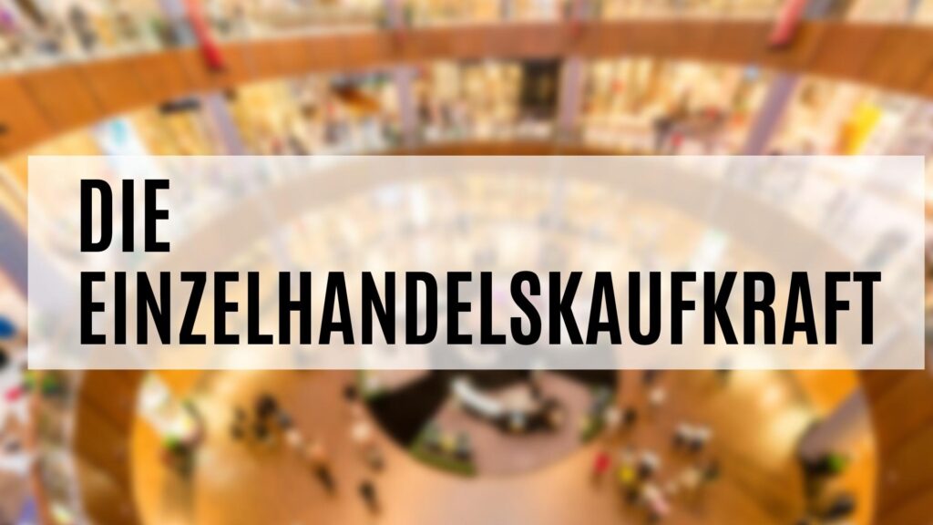Die Einzelhandelskaufkraft je PLZ
