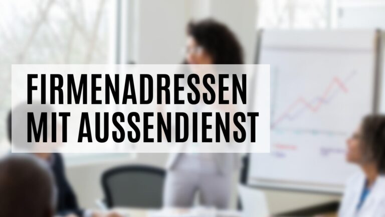 Die Firmenadressen Außendient - Unternehmen mit eigenen Außendienstmitarbeitern