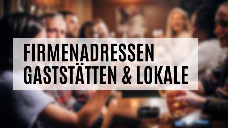 Die Firmenadressen Gaststätten und Lokale für Deutschland
