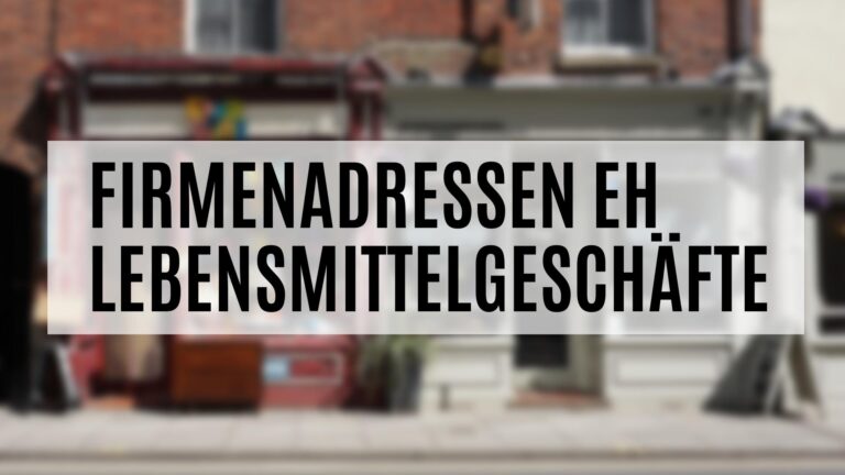 Firmenadressen Lebensmittelgeschäfte aller Art