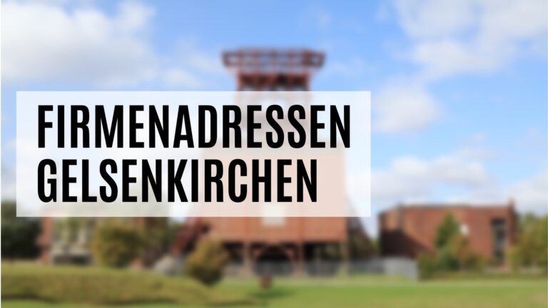 Die Firmenadressen Gelsenkirchen mit vielen Zusatzdaten