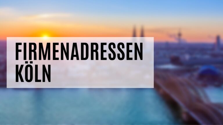 Die Firmenadressen Köln mit vielen Zusatzdaten