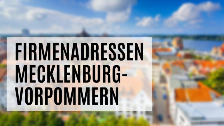Die Firmenadressen Mecklenburg-Vorpommern mit vielen Zusatzdaten