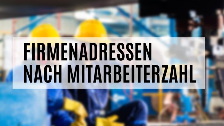 Die Firmenadressen nach Mitarbeiterzahl für die Neukundengewinnung