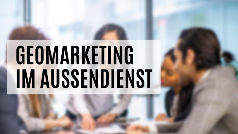 Geomarketing im Außendienst