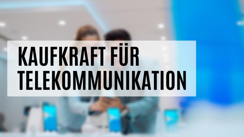 Die Kaufkraft für Telekommunikation im Detail