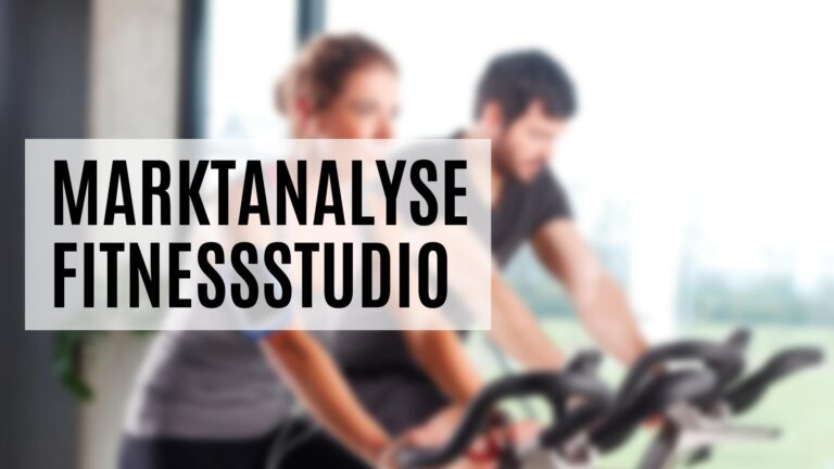 Marktanalyse Fitnessstudio für die Planung und Bewertung von Standorten
