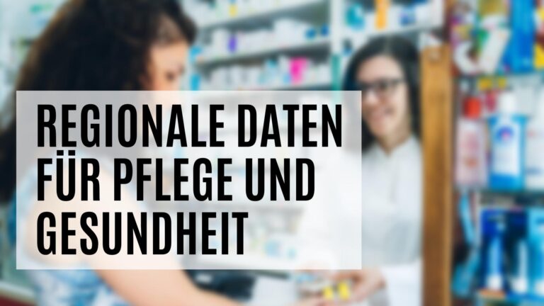 Regionale Daten für Pflege und Gesundheit je PLZ oder Gemeinde