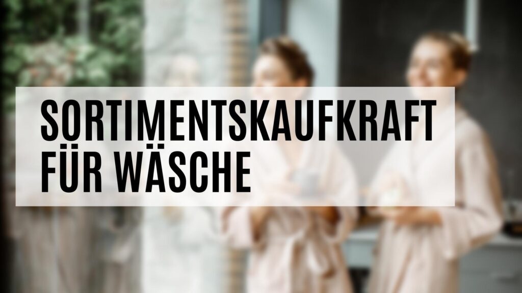 Die Sortimentskaufkraft für Wäsche im Detail