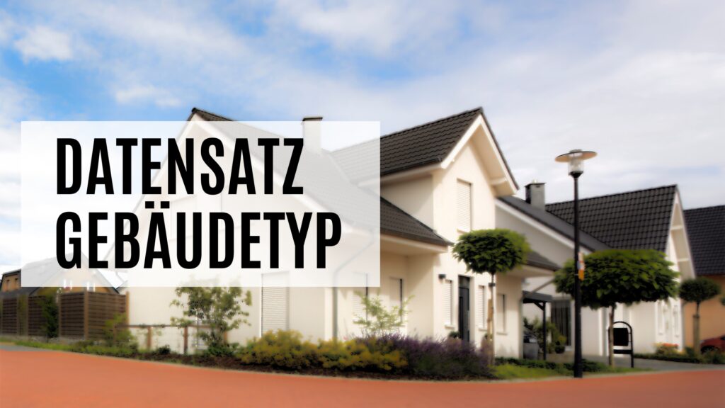 Datensatz Gebäudetyp je PLZ oder Stadt