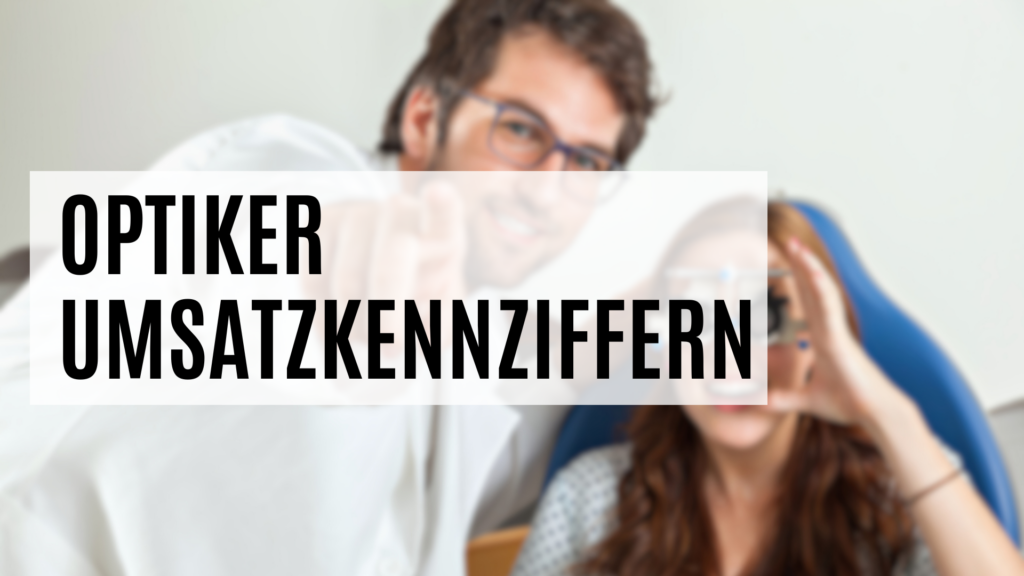 Die Optiker Umsatzkennziffern je PLZ oder Stadt
