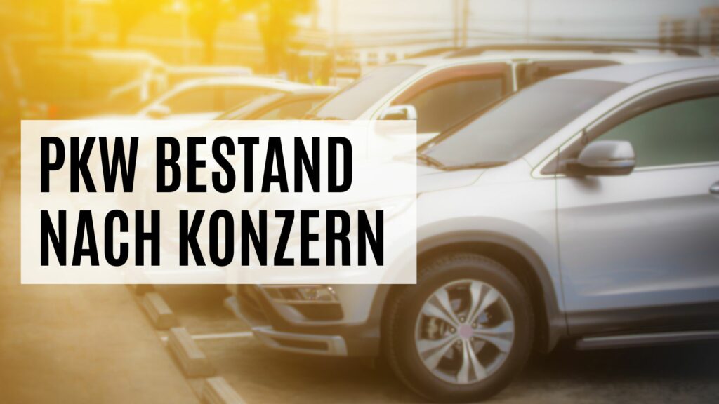 Der Bestand an Pkws nach Konzernzugehörigkeit