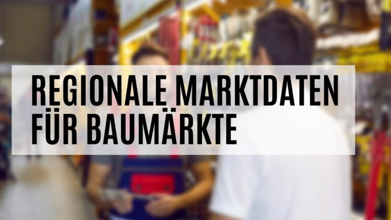 regionale Marktdaten für Baumärkte in der Übersicht